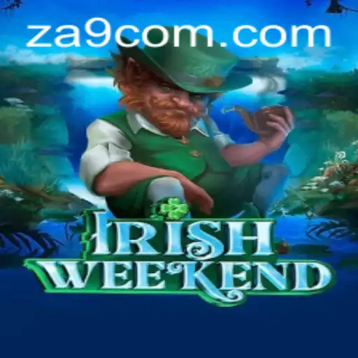 IrishWeekend: Descubra o Novo Fenômeno de Jogo com a Palavra-Chave ZA9